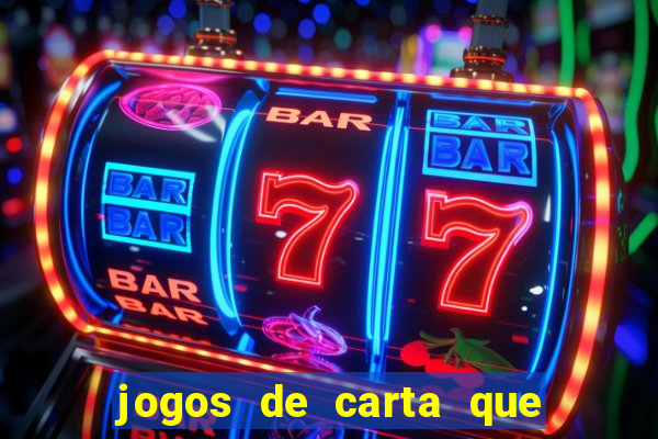 jogos de carta que ganha dinheiro